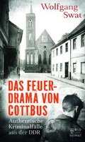 Cover: Das Feuerdrama von Cottbus - Bild und Heimat Verlag