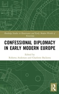 Cover: Confessional Diplomacy in Early Modern Europe - Routledge