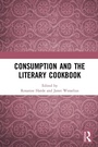 Cover: Consumption and the Literary Cookbook - Routledge
