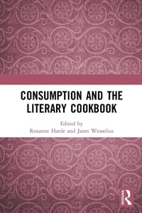 Enlarge image Cover: Consumption and the Literary Cookbook - Routledge