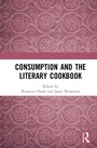Cover: Consumption and the Literary Cookbook - Routledge
