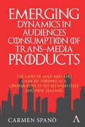 Cover: Emerging Dynamics in Audiences' Consumption of Trans-media Products - Anthem Press
