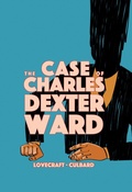 Cover: The Case of Charles Dexter Ward - SelfMadeHero