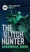 Cover: The Glitch Hunter - Aakanksha Zettl-Singh