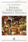 Cover: Feodal Toplumdan Yirminci Y&uuml;zyila - Iletisim Yayinlari