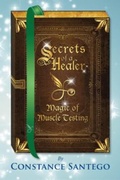 Cover: Secret of a Healer - Magic of Muscle Testing (Secrets of a Healer, #4) - Constance Santego