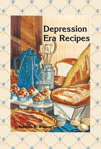 Abbildung von: Depression Era Recipes - Adventure Publications