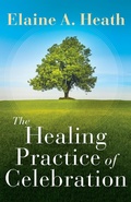 Cover: The Healing Practice of Celebration - Abingdon Press