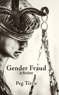 Cover: Gender Fraud - Peg Tittle