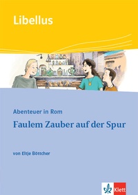 Abbildung von: Abenteuer in Rom - Faulem Zauber auf der Spur - Klett