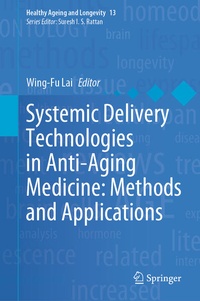 Enlarge image Cover: Systemic Delivery Technologies in Anti-Aging Medicine: Methods and Applications - Springer