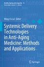 Cover: Systemic Delivery Technologies in Anti-Aging Medicine: Methods and Applications - Springer