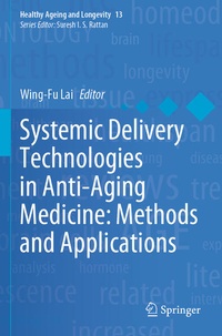Enlarge image Cover: Systemic Delivery Technologies in Anti-Aging Medicine: Methods and Applications - Springer