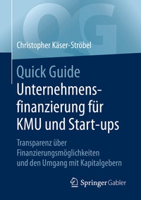 Abbildung von: Quick Guide Unternehmensfinanzierung für KMU und Start-ups - Springer Gabler