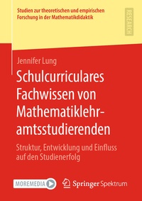 Abbildung von: Schulcurriculares Fachwissen von Mathematiklehramtsstudierenden - Springer Spektrum