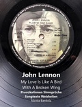 Cover: John Lennon - My Love Is Like A Bird With A Broken Wing - neobooks