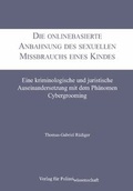 Bild: Die onlinebasierte Anbahnung des sexuellen Missbrauchs eines Kindes - Verlag f&uuml;r Polizeiwissenschaft
