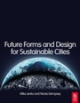 Cover: Future Forms and Design For Sustainable Cities - Routledge