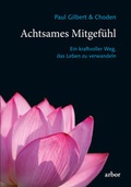 Cover: Achtsames Mitgef&uuml;hl - Arbor