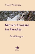Cover: Mit Schutzmaske ins Paradies - Verlag Ralf Liebe
