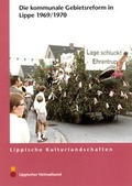 Cover: Die Kommunale Gebietsreform in Lippe 1969/ 970 - Lippischer Heimatbund