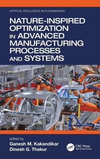 Enlarge image Cover: Nature-Inspired Optimization in Advanced Manufacturing Processes and Systems - CRC Press