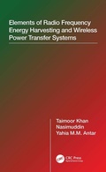 Cover: Elements of Radio Frequency Energy Harvesting and Wireless Power Transfer Systems - CRC Press