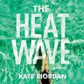 Cover: The Heatwave - Grand Central Publishing