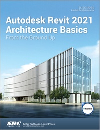 Abbildung von: Autodesk Revit 2021 Architecture Basics - SDC Publications