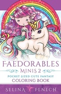 Cover: Faedorables Minis 2 - Pocket Sized Cute Fantasy Coloring Book - Fairies and Fantasy Pty Ltd