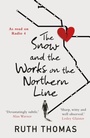 Cover: The Snow and the Works on the Northern Line - Sandstone Press Ltd