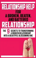 Cover: Relationship Help for a Broken, Beaten, and Battered Relationship - MGM Books
