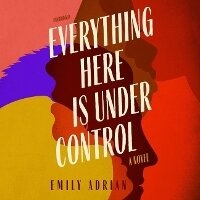 Enlarge image Cover: Everything Here Is Under Control - Blackstone Publishing