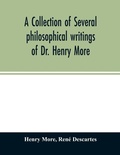 Cover: A collection of several philosophical writings of Dr. Henry More - ALPHA EDITION