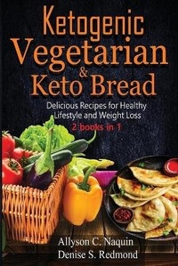 Abbildung von: Ketogenic Vegetarian & Keto Bread - 2 books in 1 - Educational Books