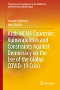 Cover: Arab MENA Countries: Vulnerabilities and Constraints Against Democracy on the Eve of the Global COVID-19 Crisis - Springer