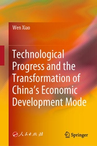 Enlarge image Cover: Technological Progress and the Transformation of China's Economic Development Mode - Springer