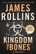 Cover: Kingdom Of Bones: A Thriller [Large Print] - HarperCollins