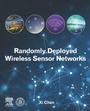 Cover: Randomly Deployed Wireless Sensor Networks - Elsevier