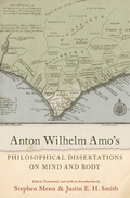 Cover: Anton Wilhelm Amo's Philosophical Dissertations on Mind and Body - OUP eBook
