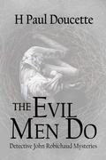 Cover: The Evil Men Do - Bwl Publishing Inc.