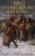 Cover: The Underground Railroad - Courage in the Time Of Slavery (Illustrated Edition) - e-artnow