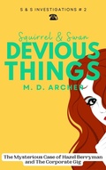 Cover: Squirrel & Swan Devious Things (S &  S Investigations, #2) - SWARM Publishing