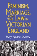 Cover: Feminism, Marriage, and the Law in Victorian England, 1850-1895 - Princeton University Press