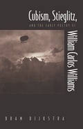 Cover: Cubism, Stieglitz, and the Early Poetry of William Carlos Williams - Princeton University Press