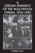Cover: A Certain Tendency of the Hollywood Cinema, 1930-1980 - Princeton University Press