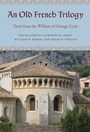 Cover: An Old French Trilogy - University Press of Florida