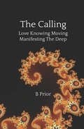 Cover: The Calling - Love Knowing Moving Manifesting The Deep - Bernie Prior Foundation