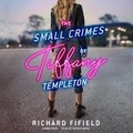 Cover: The Small Crimes of Tiffany Templeton - Blackstone Publishing
