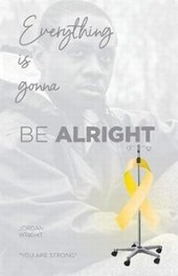 Enlarge image Cover: Everything Is Gonna Be Alright - Bookbaby